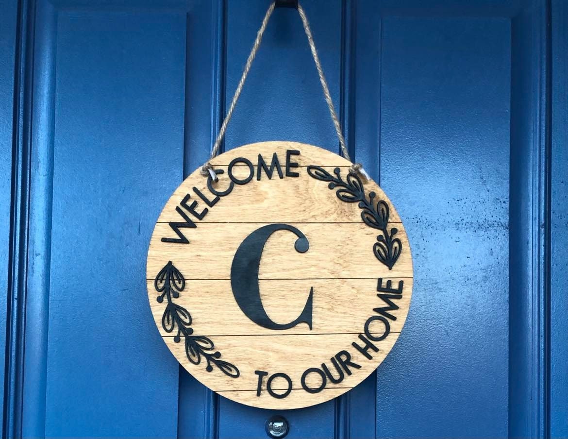 Welcome Door Hanger - Door Hanger - Wall Decor - Farmhouse Decor - Personalized Decor - Welcome To Our Home - Home Sign - Initial Sign