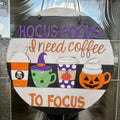 Halloween Door Sign - Round Halloween Sign - Door Hanger - Halloween Coffee Sign