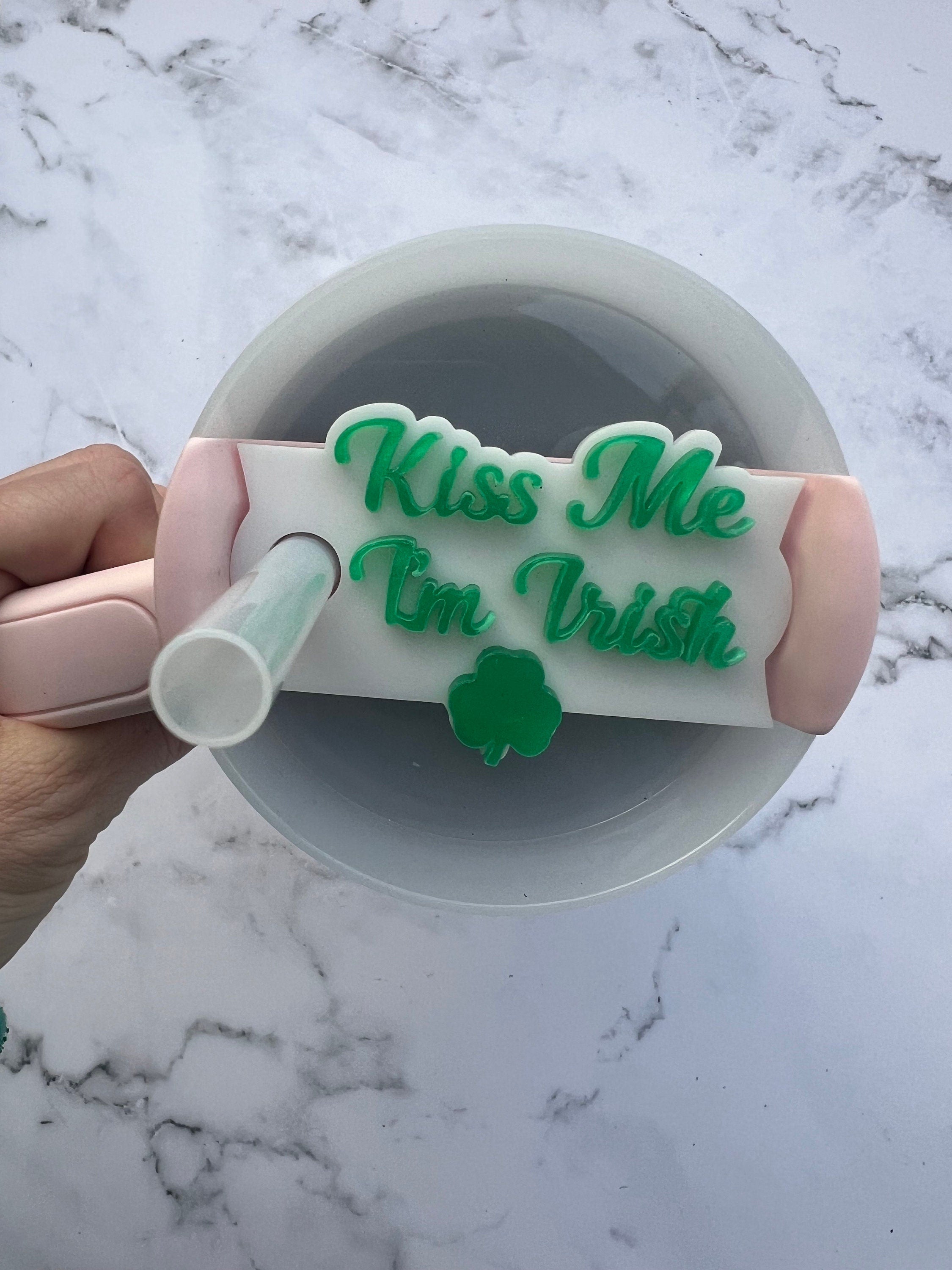 St Patricks Day Cup Topper - Custom Tumbler Topper - Kiss Me I’m Irish