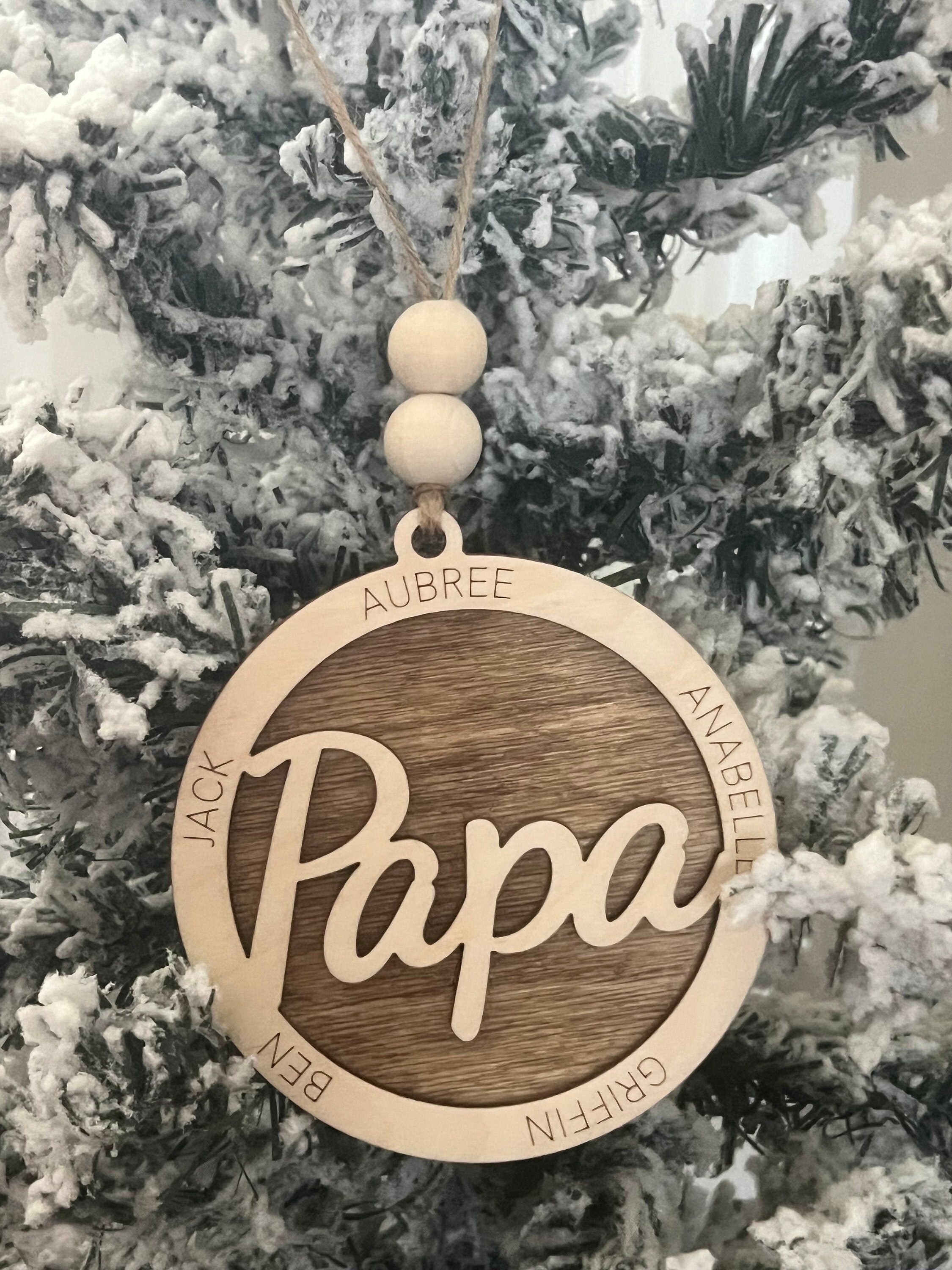 Papa Ornament - Dad Ornament - Personalized Ornament - Mom Ornament - Grandma - Nana - Grandpa - Family Ornament