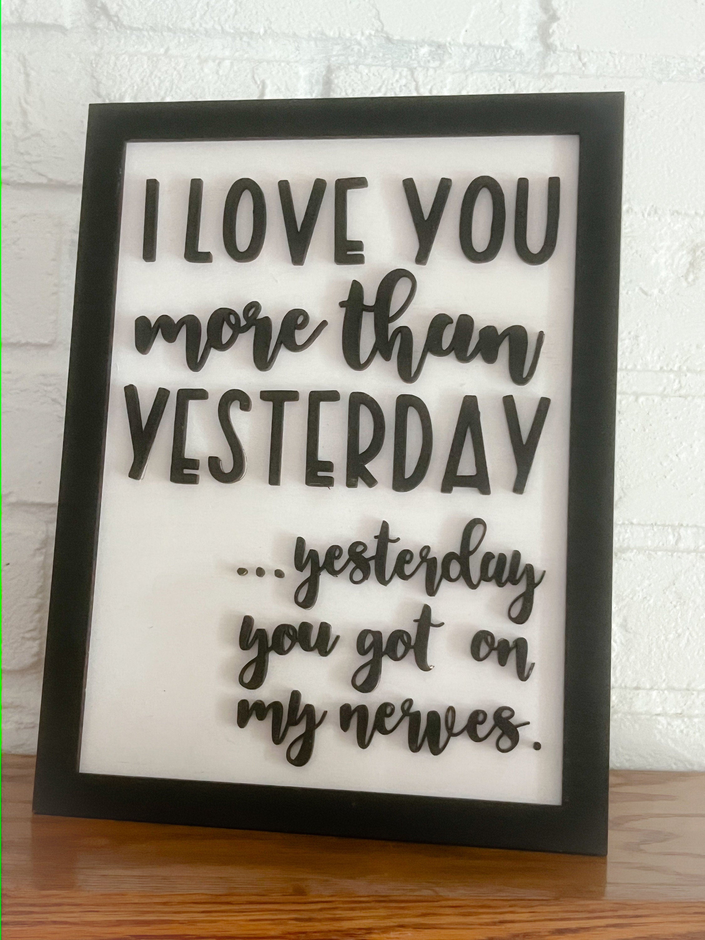 Funny Sign - Fathers Day Gift - Anniversary Sign - Valentines Gift - Gifts for Him - Gift for Her