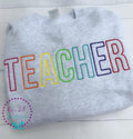 Teacher Sweatshirt - Teacher Embroidered Shirt - Rainbow - Back to School Shirt - Spirit Shirt - Teacher Gift
