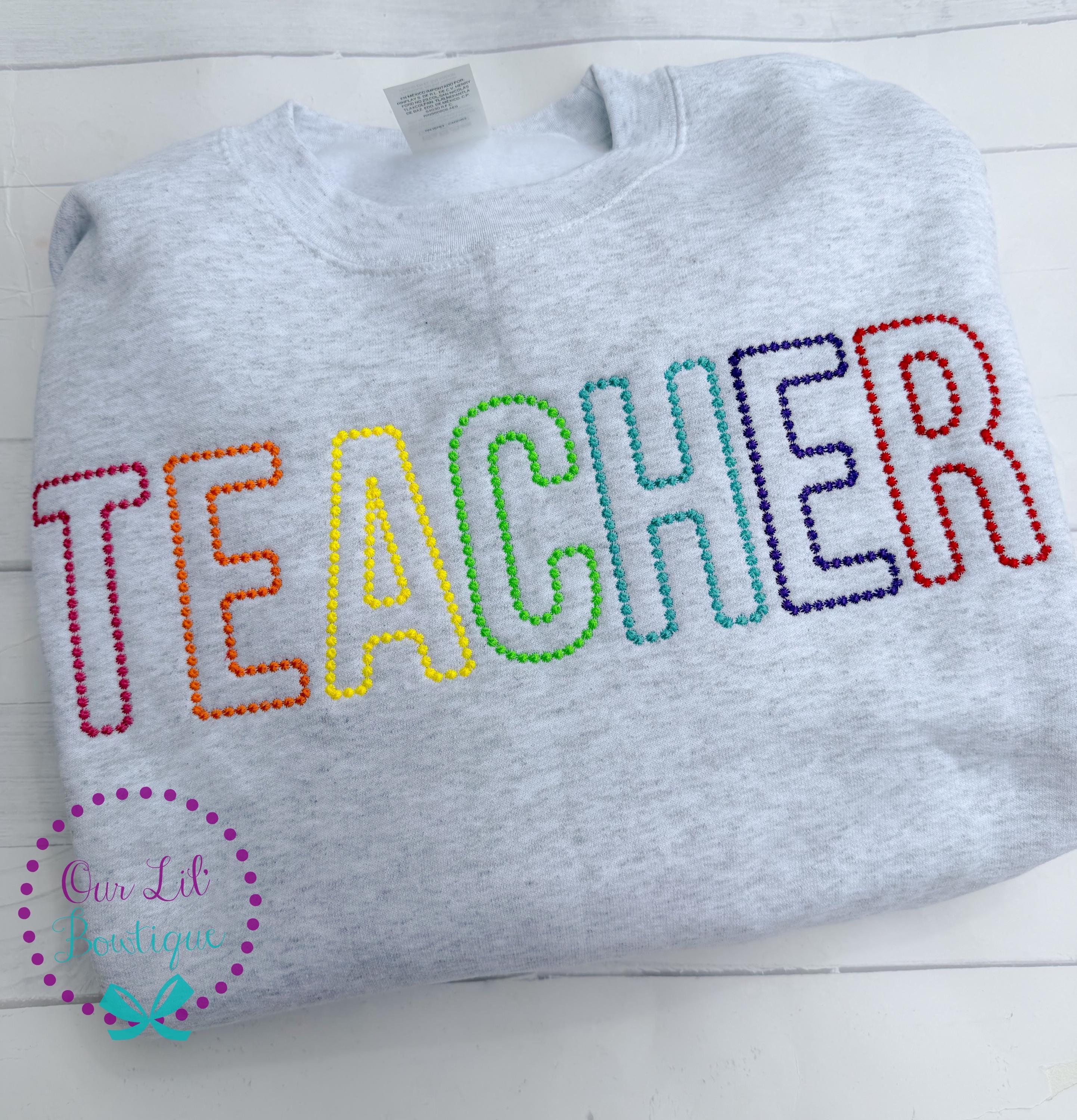 Teacher Sweatshirt - Teacher Embroidered Shirt - Rainbow - Back to School Shirt - Spirit Shirt - Teacher Gift