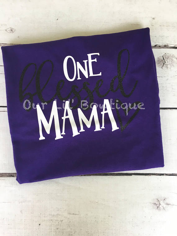 One Blessed Mama - T-Shirt - Tank - Fun Shirt - Mothers Day - Mama Shirt - Grandma Shirt - Mothers Day Shirt